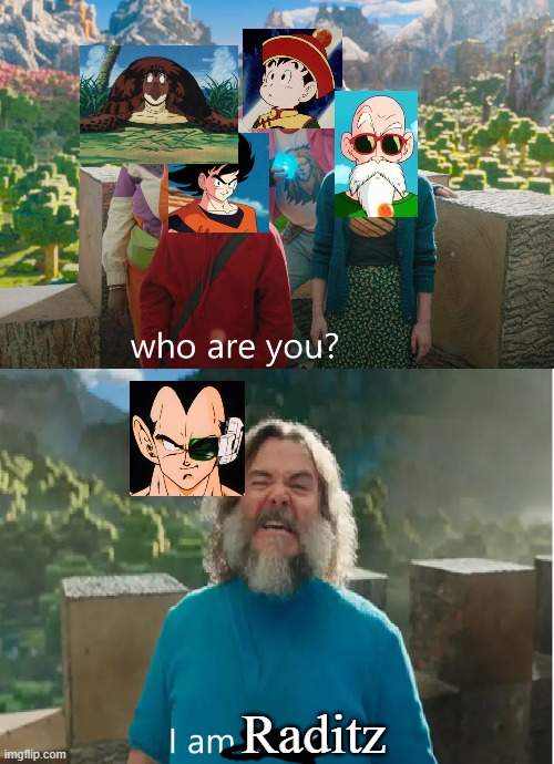 A Dragon Ball Movie (2027) | Raditz | image tagged in i am steve | made w/ Imgflip meme maker