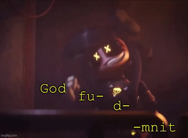 Cyn God Fu- D-mnit | image tagged in cyn god fu- d-mnit | made w/ Imgflip meme maker