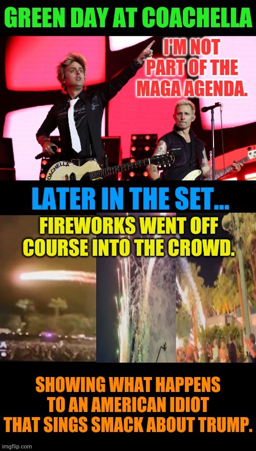 Showing What Happens To An American Idiot That Sings Smack About Trump | image tagged in memes,billie joe armstrong,american,idiot,fireworks,off course | made w/ Imgflip meme maker
