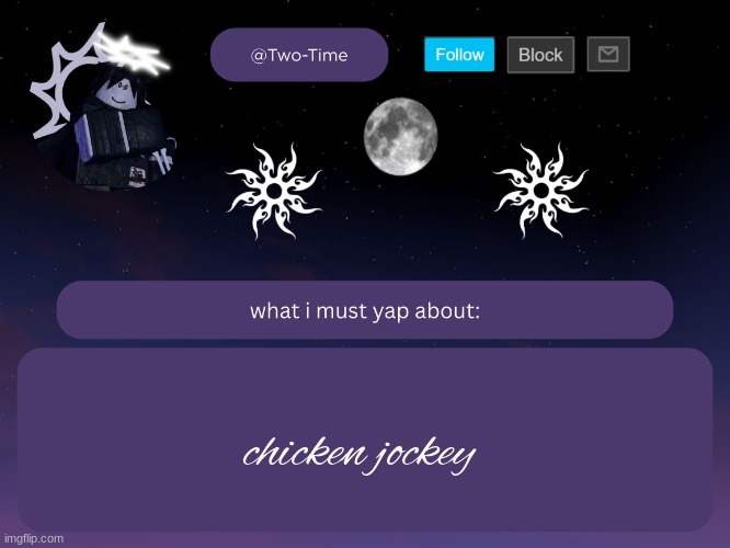 two time announcement temp | chicken jockey | image tagged in two time announcement temp thanks aethereal | made w/ Imgflip meme maker