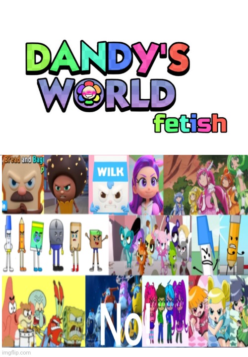 Fymis Hate Dandy's World F3tish | image tagged in who hates dandys world f3tish,fetishsucks,fymis | made w/ Imgflip meme maker