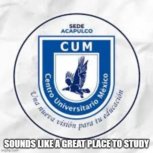 Study Here | SOUNDS LIKE A GREAT PLACE TO STUDY | image tagged in sex jokes | made w/ Imgflip meme maker