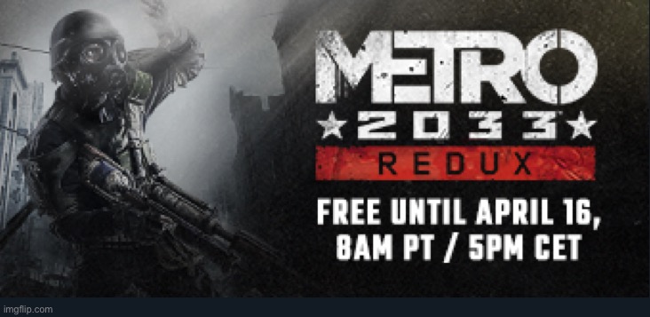 METRO 2033 IS FREE ON STEAM | made w/ Imgflip meme maker