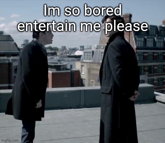 These retards ❤️ | Im so bored entertain me please | image tagged in these retards | made w/ Imgflip meme maker