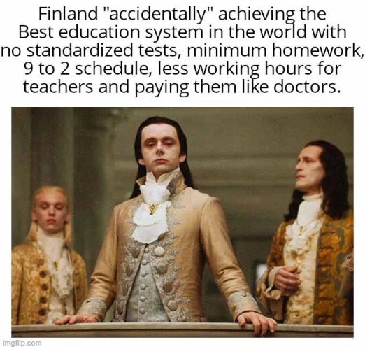 A place where no one wille ver wake up late for an exam | image tagged in memes,funny,finland,lol | made w/ Imgflip meme maker