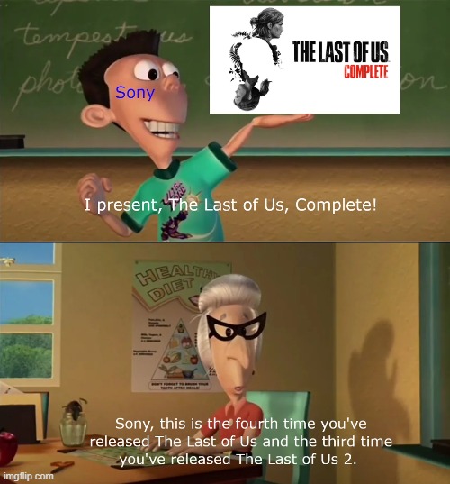 Guess it's that time again, eh Sony? | image tagged in memes,funny,sony,the last of us,so true | made w/ Imgflip meme maker