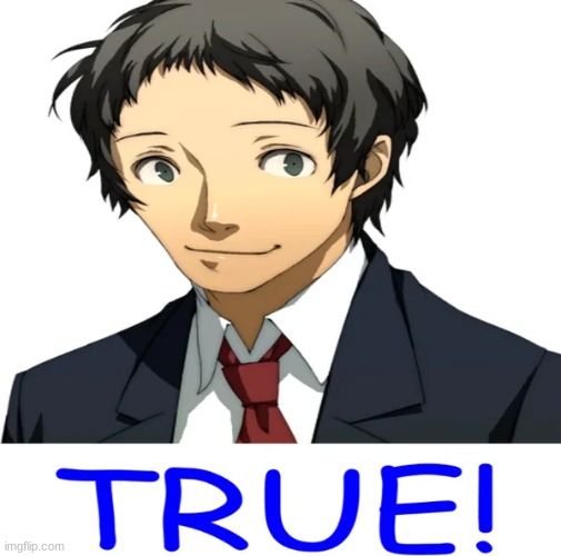 Adachi TRUE! | image tagged in adachi true | made w/ Imgflip meme maker