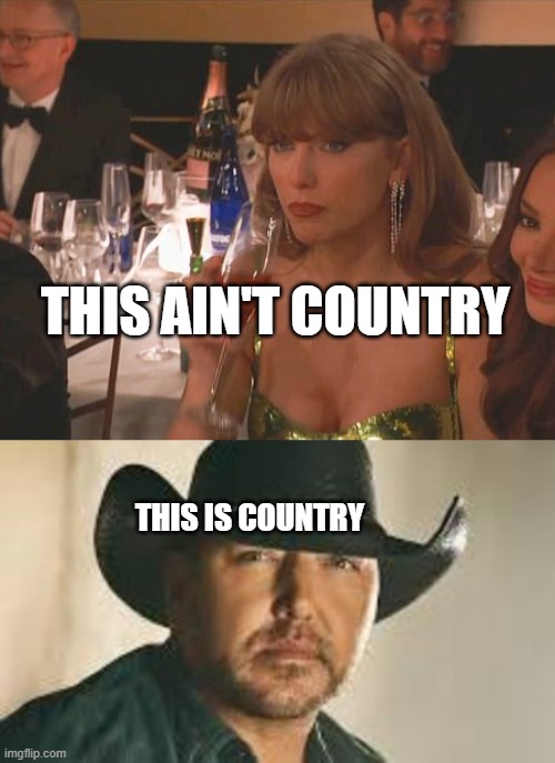 she always been pop artist | THIS AIN'T COUNTRY; THIS IS COUNTRY | image tagged in taylor swift golden globe,jason aldean | made w/ Imgflip meme maker