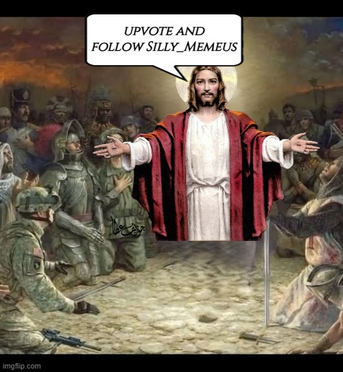The Messiah blank template | upvote and follow Silly_Memeus | image tagged in the messiah blank template | made w/ Imgflip meme maker