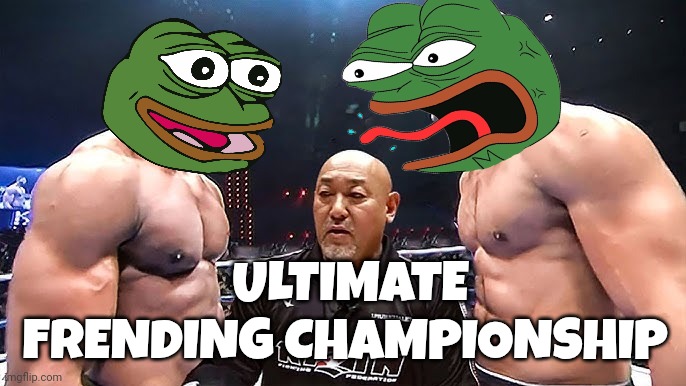 Frens meme | ULTIMATE FRENDING CHAMPIONSHIP | image tagged in pepe the frog | made w/ Imgflip meme maker