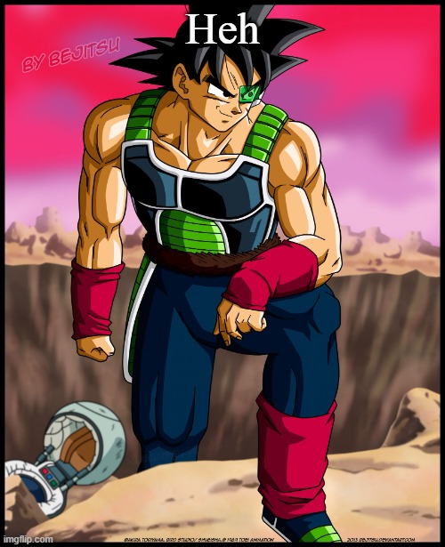 Bardock from Dragon Ball | Heh | image tagged in bardock from dragon ball | made w/ Imgflip meme maker