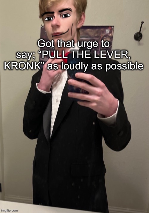 WONG LEVAAAAAAAAA | Got that urge to say; “PULL THE LEVER, KRONK” as loudly as possible | image tagged in virian man face 4 | made w/ Imgflip meme maker