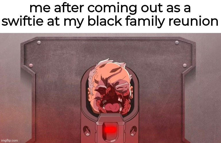 Lmfao | me after coming out as a swiftie at my black family reunion | image tagged in conquest | made w/ Imgflip meme maker