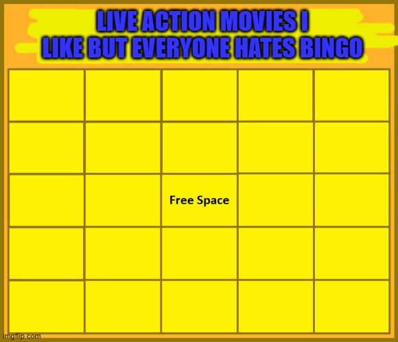 live action movies i like but everyone hates bingo Blank Meme Template