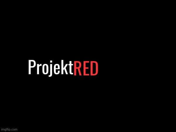 RED; Projekt | made w/ Imgflip meme maker