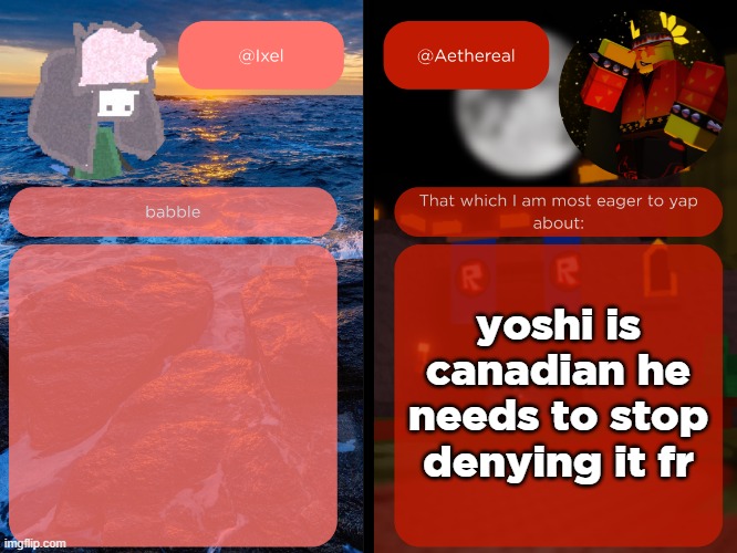 ixel and aethereal shared temp | yoshi is canadian he needs to stop denying it fr | image tagged in ixel and aethereal shared temp | made w/ Imgflip meme maker