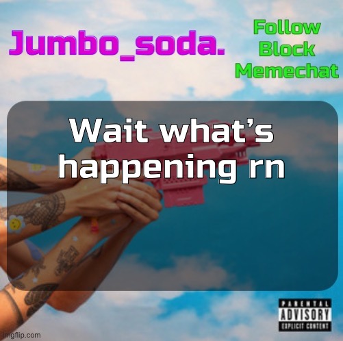 There’s usually never drama this early | Wait what’s happening rn | image tagged in soda s n25vsth3w0rld temp | made w/ Imgflip meme maker
