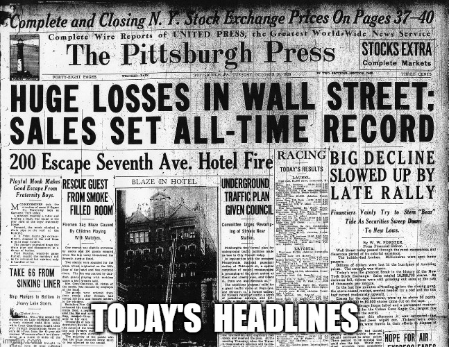 Tomorrow's News Yesterday! | TODAY'S  HEADLINES | image tagged in read all about it | made w/ Imgflip meme maker