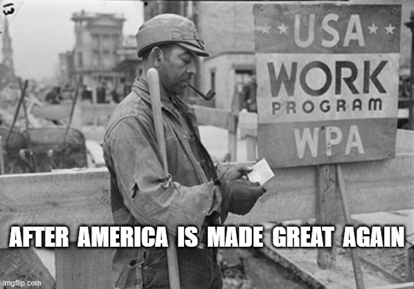 Returning to the Past | AFTER  AMERICA  IS  MADE  GREAT  AGAIN | image tagged in maga | made w/ Imgflip meme maker