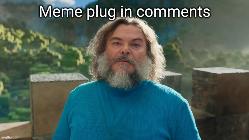 Steve's lava chicken | Meme plug in comments | image tagged in i am steve | made w/ Imgflip meme maker