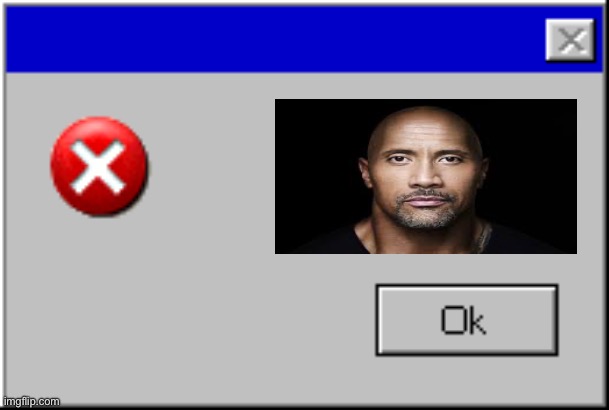 ok | image tagged in windows error message | made w/ Imgflip meme maker