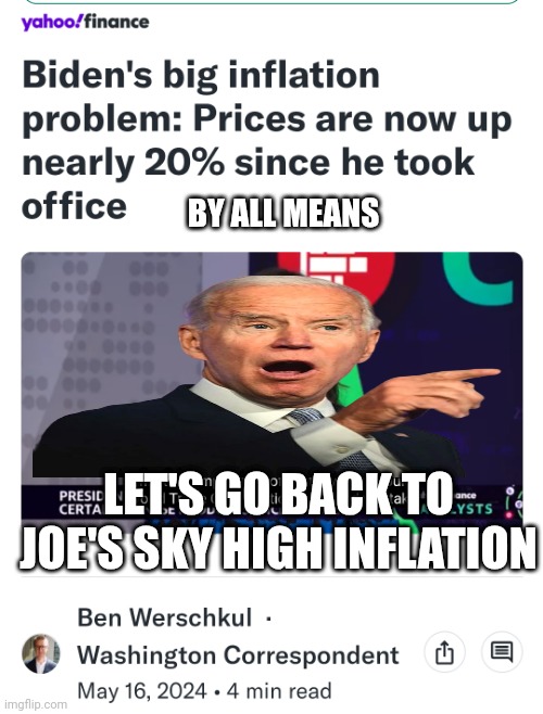BY ALL MEANS LET'S GO BACK TO JOE'S SKY HIGH INFLATION | made w/ Imgflip meme maker