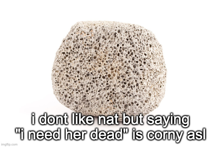 extremely lazy announcement temp | i dont like nat but saying "i need her dead" is corny asl | image tagged in extremely lazy announcement temp | made w/ Imgflip meme maker