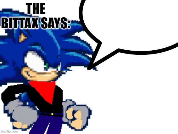High Quality The Bittax says Blank Meme Template