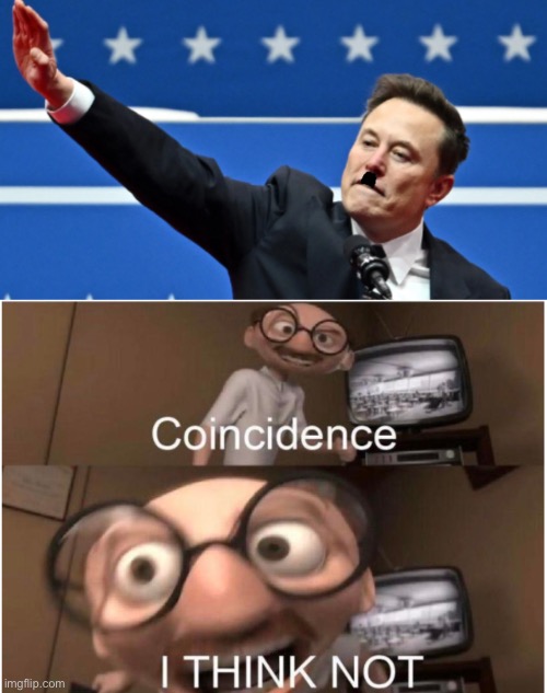 image tagged in adolf muskler,coincidence i think not | made w/ Imgflip meme maker