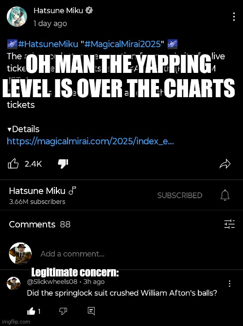 Answer my question | OH MAN THE YAPPING LEVEL IS OVER THE CHARTS; Legitimate concern: | made w/ Imgflip meme maker