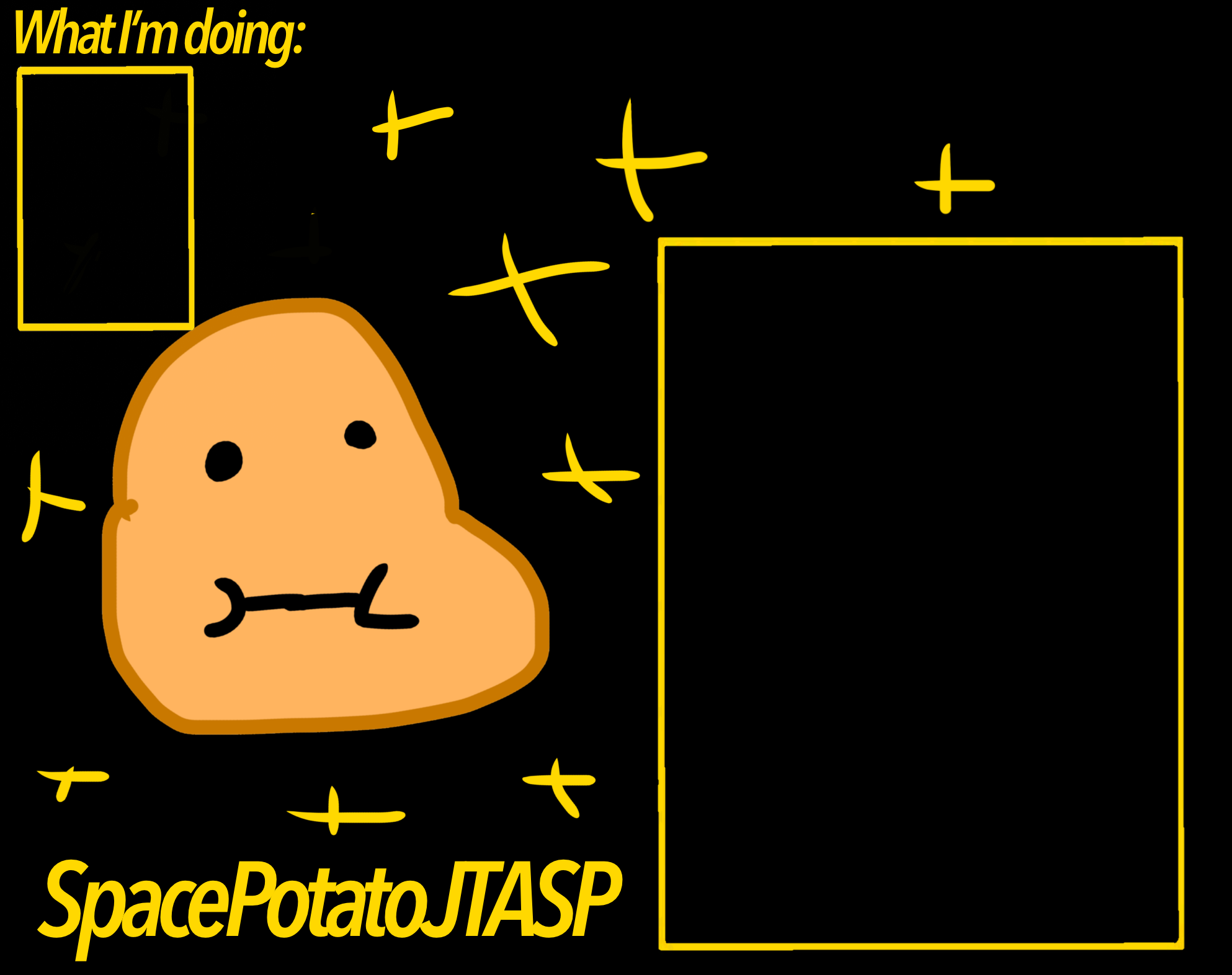 High Quality SpacePotatoJTASP Blank Meme Template