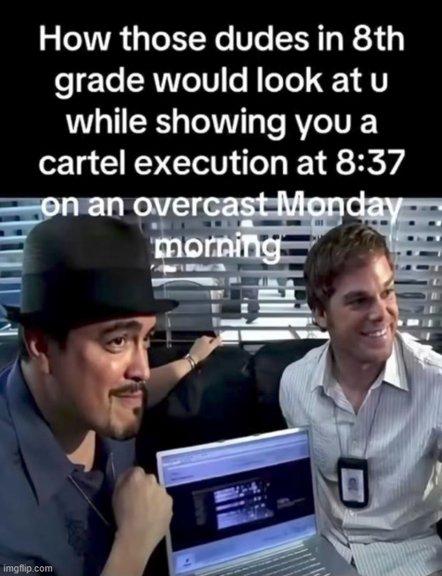 two kids in my grade 8 robotics class showed me the ronnie mcnutt clip because i just happened to be sitting nearby | made w/ Imgflip meme maker