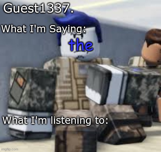 Guest 1337. Announcement Temp | the | image tagged in guest 1337 announcement temp | made w/ Imgflip meme maker