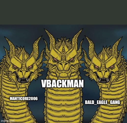 Conservative gang | VBACKMAN; MANTICORE2006; BALD_EAGLE_GANG | image tagged in three-headed serious dragon,patriotic | made w/ Imgflip meme maker