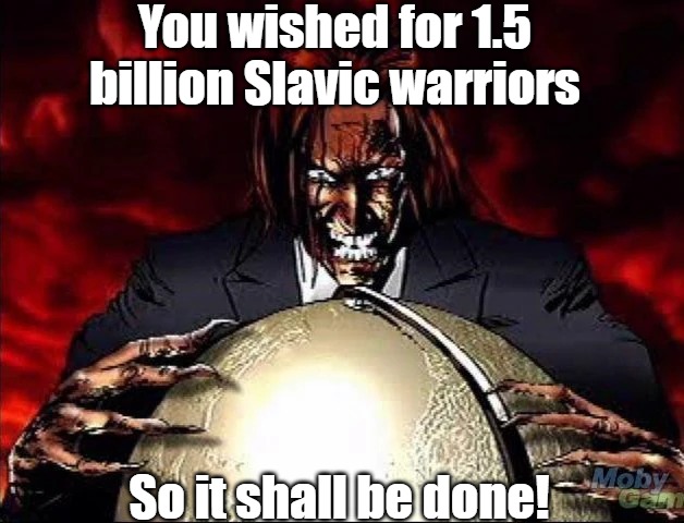 Calypso (Twisted Metal) | You wished for 1.5 billion Slavic warriors; So it shall be done! | image tagged in calypso twisted metal,slavic lives matter | made w/ Imgflip meme maker