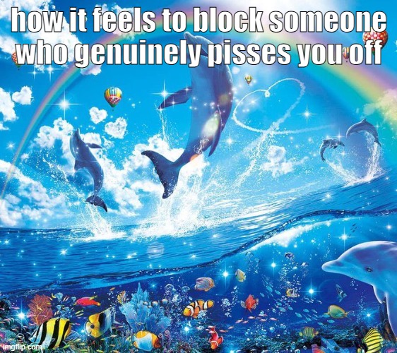 how it feels to x | how it feels to block someone who genuinely pisses you off | image tagged in how it feels to x | made w/ Imgflip meme maker