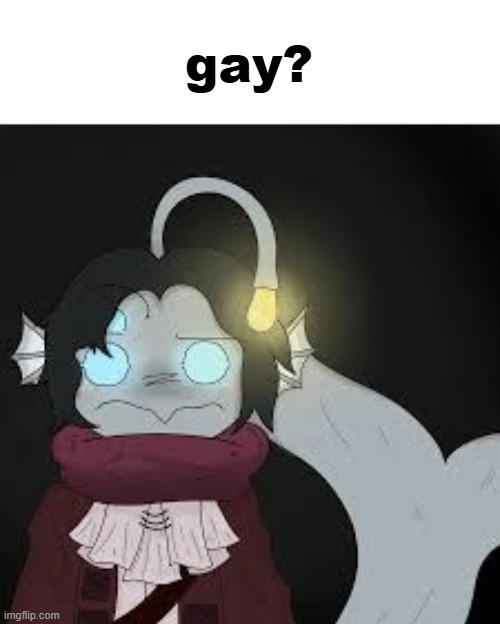 gay? | made w/ Imgflip meme maker