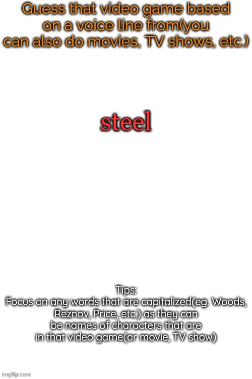 hint: thy end is now | steel | image tagged in guess that video game based on a voice line from it | made w/ Imgflip meme maker