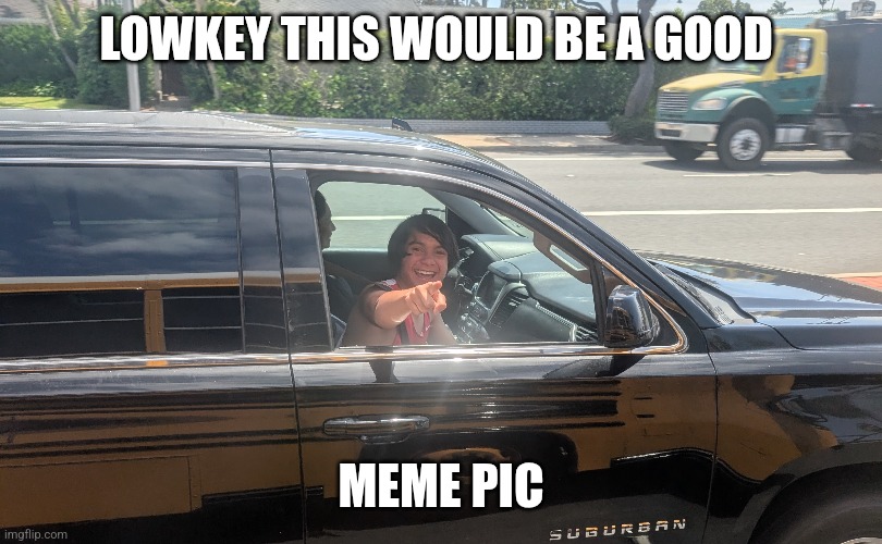 is this lokey a good idea? | LOWKEY THIS WOULD BE A GOOD; MEME PIC | image tagged in new template,hahaha | made w/ Imgflip meme maker