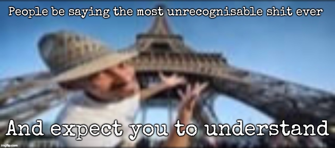 The fuck is “sybau” | People be saying the most unrecognisable shit ever; And expect you to understand | image tagged in the gates of hell,msmg | made w/ Imgflip meme maker