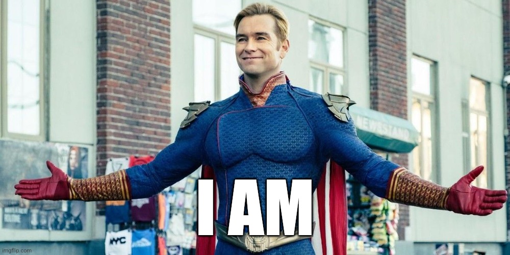 you guys are the real heroes | I AM | image tagged in you guys are the real heroes | made w/ Imgflip meme maker