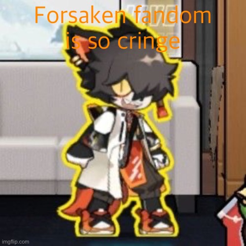 Ever wonder what happened if you mix poison and milk because o- | Forsaken fandom is so cringe | image tagged in ever wonder what happened if you mix poison and milk because o-,all my evil plans its come together all of the members of th | made w/ Imgflip meme maker