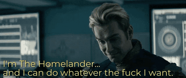 Homelander I can do whatever the F I want Blank Meme Template