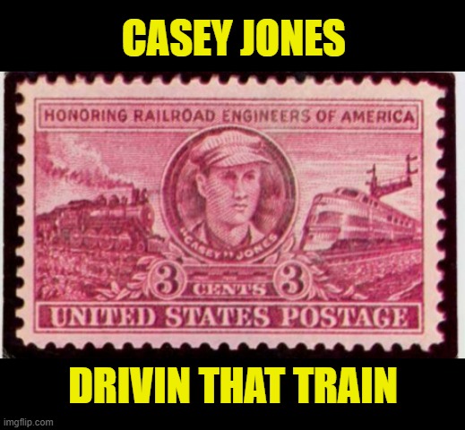 CASEY JONES DRIVIN THAT TRAIN | made w/ Imgflip meme maker