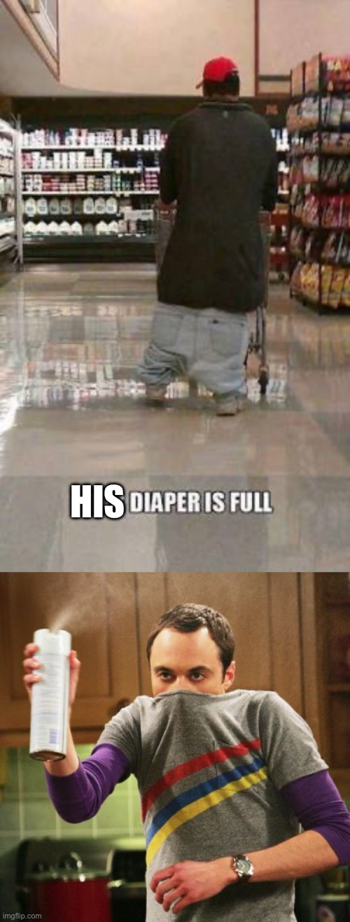 He needs a diaper change | HIS | image tagged in xbots stink,funny,cringe | made w/ Imgflip meme maker
