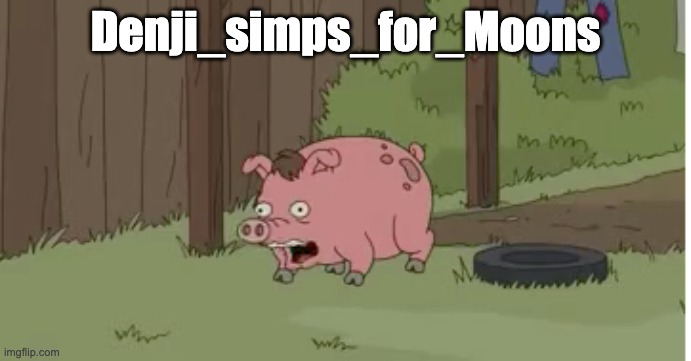 simpsons pig screaming | Denji_simps_for_Moons | image tagged in simpsons pig screaming | made w/ Imgflip meme maker