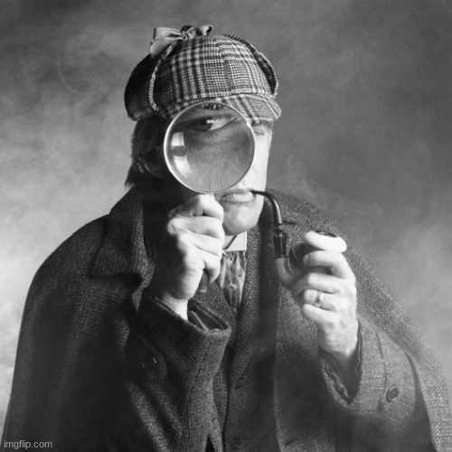image tagged in sherlock holmes | made w/ Imgflip meme maker