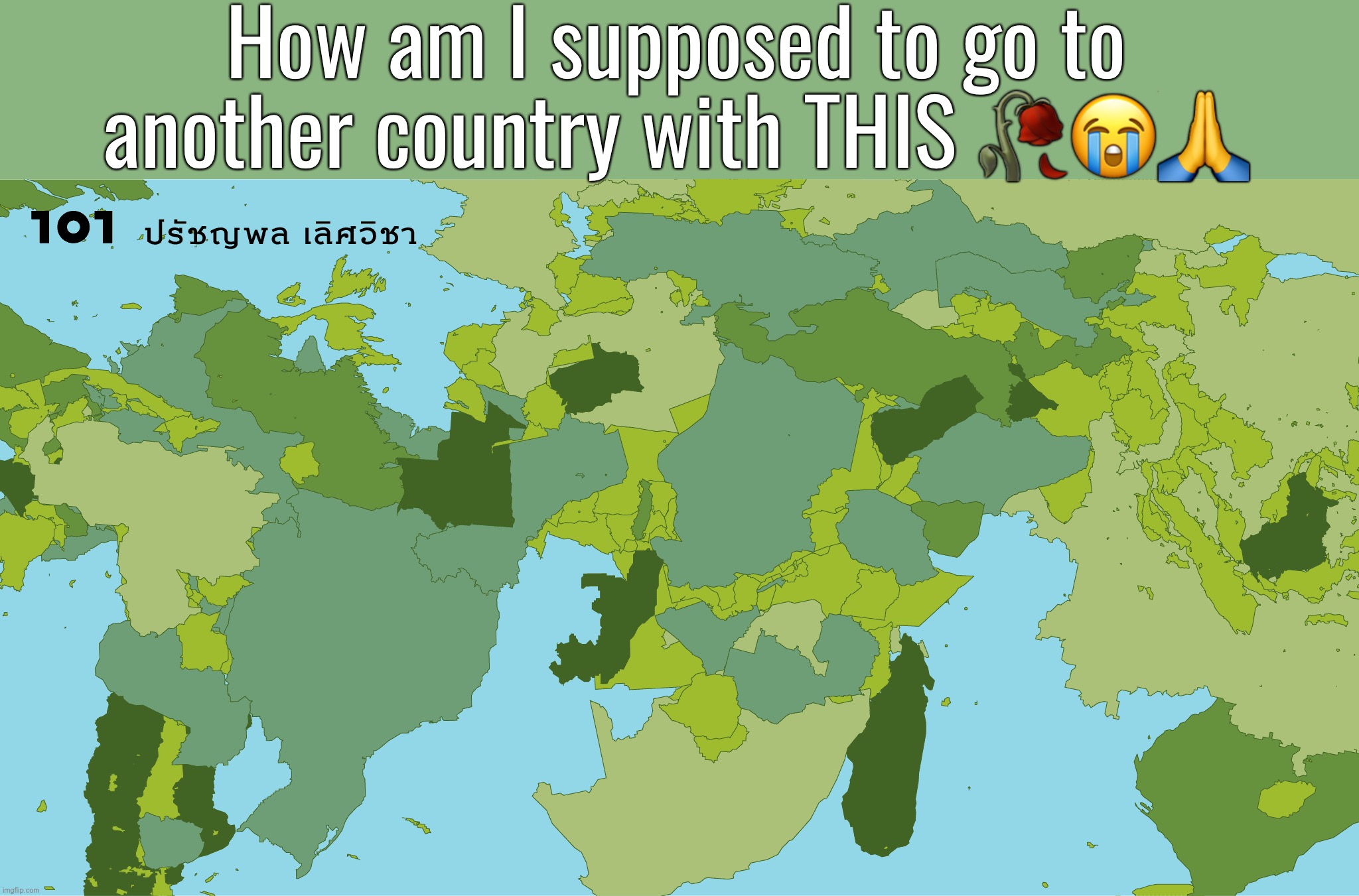 How am I supposed to go to another country with THIS 🥀😭🙏 | made w/ Imgflip meme maker