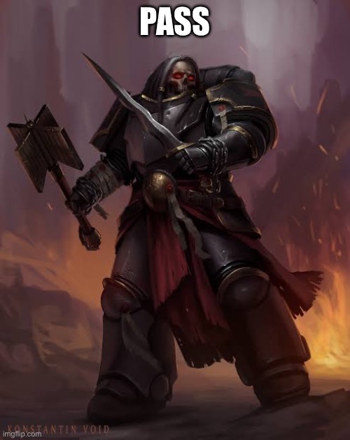 Black templar | PASS | image tagged in black templar | made w/ Imgflip meme maker