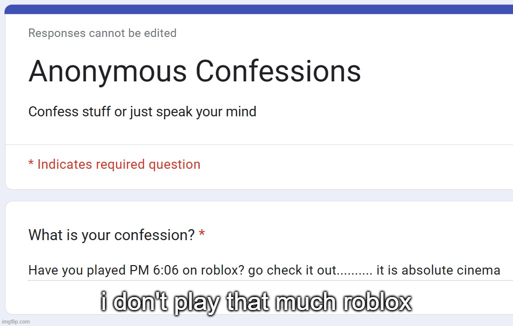 i don't play that much roblox | made w/ Imgflip meme maker